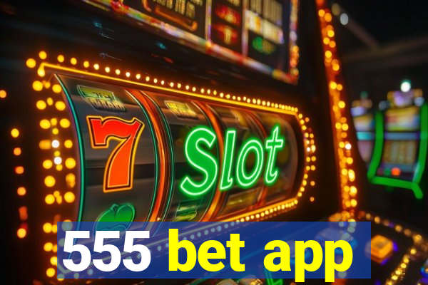 555 bet app